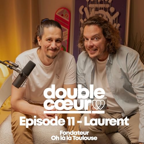 #11 - LAURENT - Le fondateur de Oh l&agrave; l&agrave; Toulouse