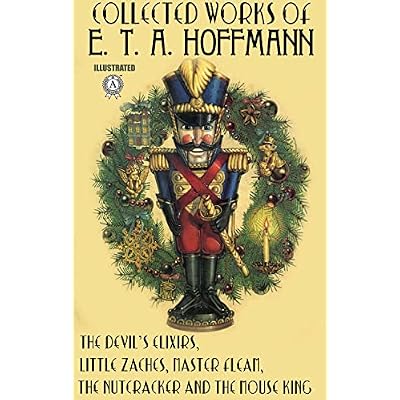 Collected Works of E. T. A. Hoffmann. Illustrated
