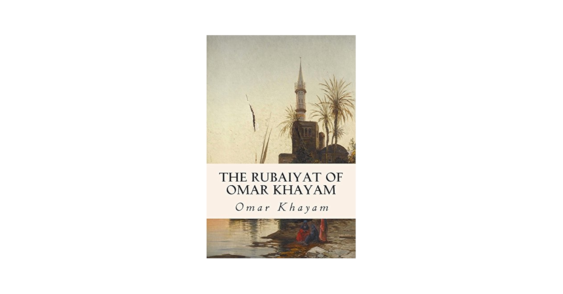 Amazon.com: The Rubaiyat of Omar Khayam: 9781514399408
