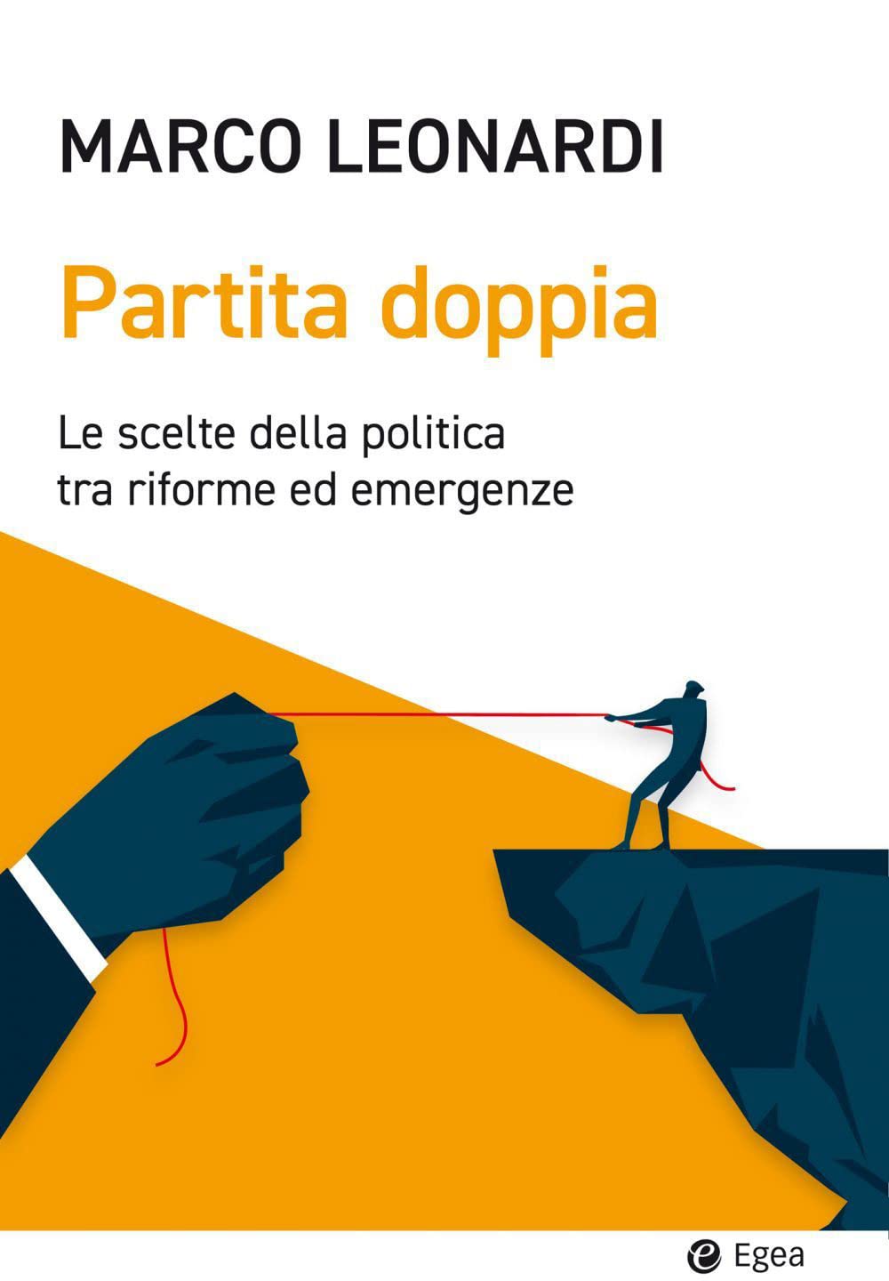 Partita Doppia. Le Scelte Della Politica Tra Riforme Ed Emergenze - 4