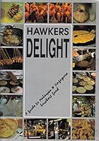 Hawkers delight: A guide to Malaysia & Singapore hawkers food 9839629549 Book Cover
