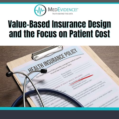 Value-Based Insurance Design and the Focus on Patient Cost