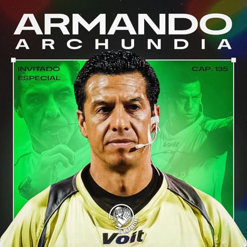 135 ARMANDO ARCHUNDIA | LA CRISIS ARBITRAL EN M&Eacute;XICO | LA COMISI&Oacute;N DE ARBITRAJE | EL VAR NO AYUDA