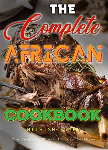 The Complet AFRICAN Cookbook: Favorites of African cuisines