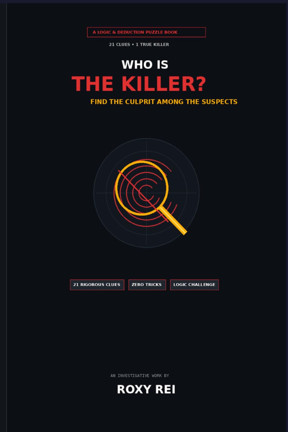 Who Is The Killer?: 24 Suspects, 21 Clues – A Whodunit Logic Puzzle Book for Adults