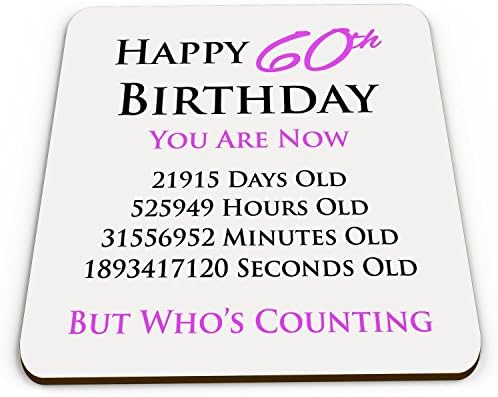 Happy 60th Birthday You are Now Days Hours Minutes Seconds Old Novelty Glossy Mug Coaster - Pink