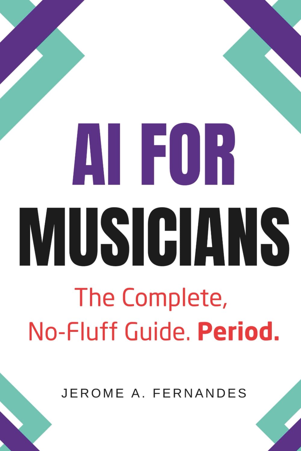 AI for Musicians: The Complete, No-Fluff Guide (AI for Professionals)
