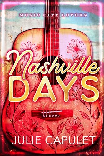 Nashville Days (Music City Lovers Book 1)