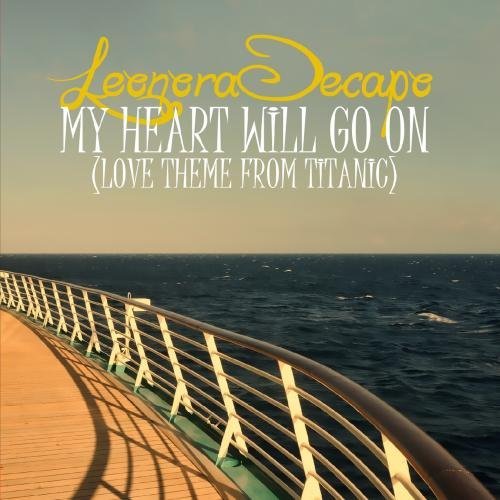 My Heart Will Go On (Love Theme From Titanic) - The Remixes by Leonora Decapo (2012-08-08)