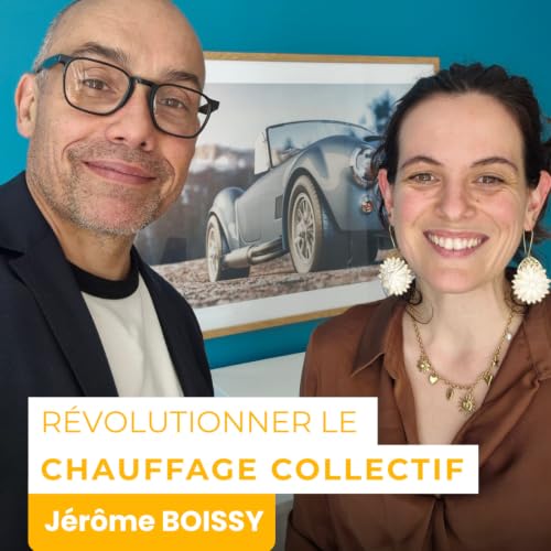 R&eacute;volutionner le chauffage collectif - le pari de J&eacute;r&ocirc;me Boissy