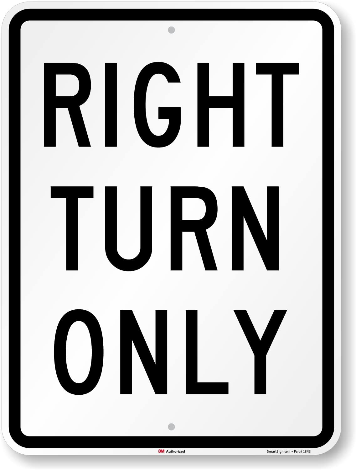 SmartSign - K-1829-EG-18x24-D2 Right Turn Only Sign By | 18" x 24" 3M Engineer Grade Reflective Aluminum Black on White