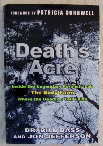 Image of Death's Acre: Inside the Body Farm, the legendary forensic lab