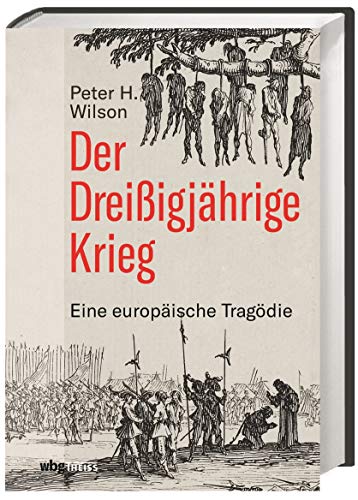 Der Dreißigjährige Krieg: Eine europäische Tragödie