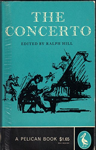 The Concerto. Edited by R. Hill (Pelican Books.... B0046JSKBM Book Cover