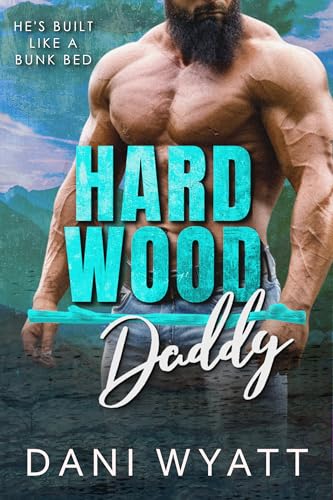 Hard Wood Daddy: A Summer Camp Grumpy Sunshine Curvy Girl Romance