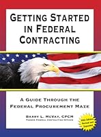 Getting Started in Federal Contracting: A Guide Through the Federal Procurement Maze 0912481269 Book Cover