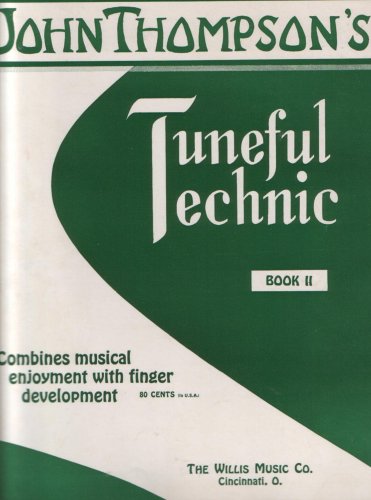 John Thompson's Tuneful Technic. Book II. Combi... B000V1OVLM Book Cover