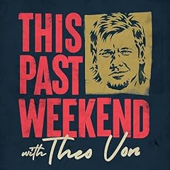 This Past Weekend w/ Theo Von Podcast By Theo Von cover art