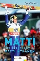Matti Nykaenen - The biography 3902480149 Book Cover