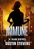 IMMUNE: A Ham Novel (HAM Action Thrillers Book 8)