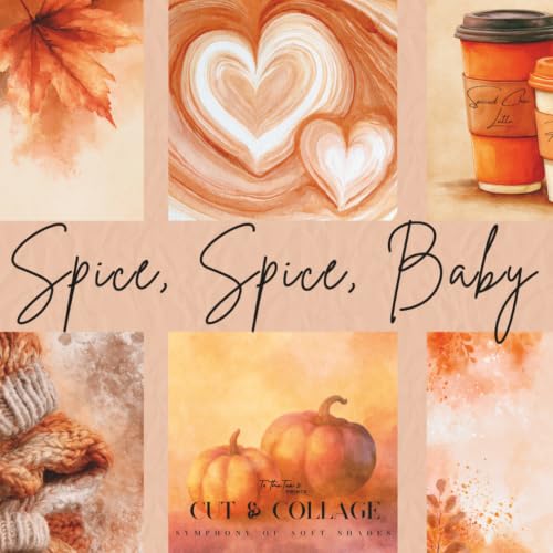Spice, Spice, Baby Cut & Collage: Autumn Ephemera Book for Junk Journaling, Scrapbooking, and Paper Crafts | Cozy Pumpkin Spice Ephemera & Aesthetic Fall Backgrounds (Symphony of Soft Shades) image 2
