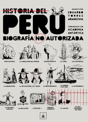 Historia del Perú. Biografía no autorizada (Spanish Edition)