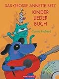  Das große Annette Betz Kinderliedebuch (Das musikalische Bilderbuch mit CD und zum Streamen)