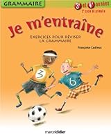 je m'entraine en grammaire : 2e cycle, 3e et 4e annees 2891444477 Book Cover