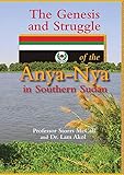The Genesis and Struggle: of the Anya-Nya in Southern Sudan