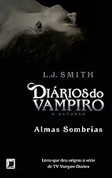 Diários do vampiro – O retorno - Almas sombrias (Vol. 2)