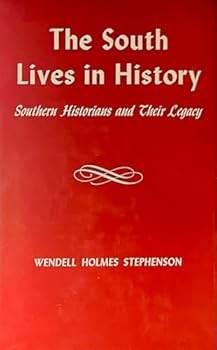 Hardcover The South lives in history;: Southern historians and their legacy Book