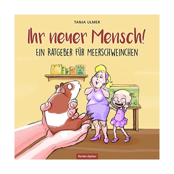 Ihr neuer Mensch! Ein Ratgeber für Meerschweinchen