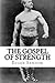 The Gospel of Strength