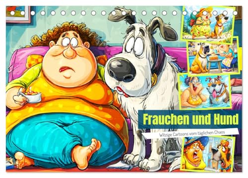 Frauchen und Hund. Witzige Cartoons vom täglichen Chaos (Tischkalender 2026 DIN A5 quer), CALVENDO Monatskalender: Lustige Cartoons vom bunten Leben eines Frauchens mit Hund