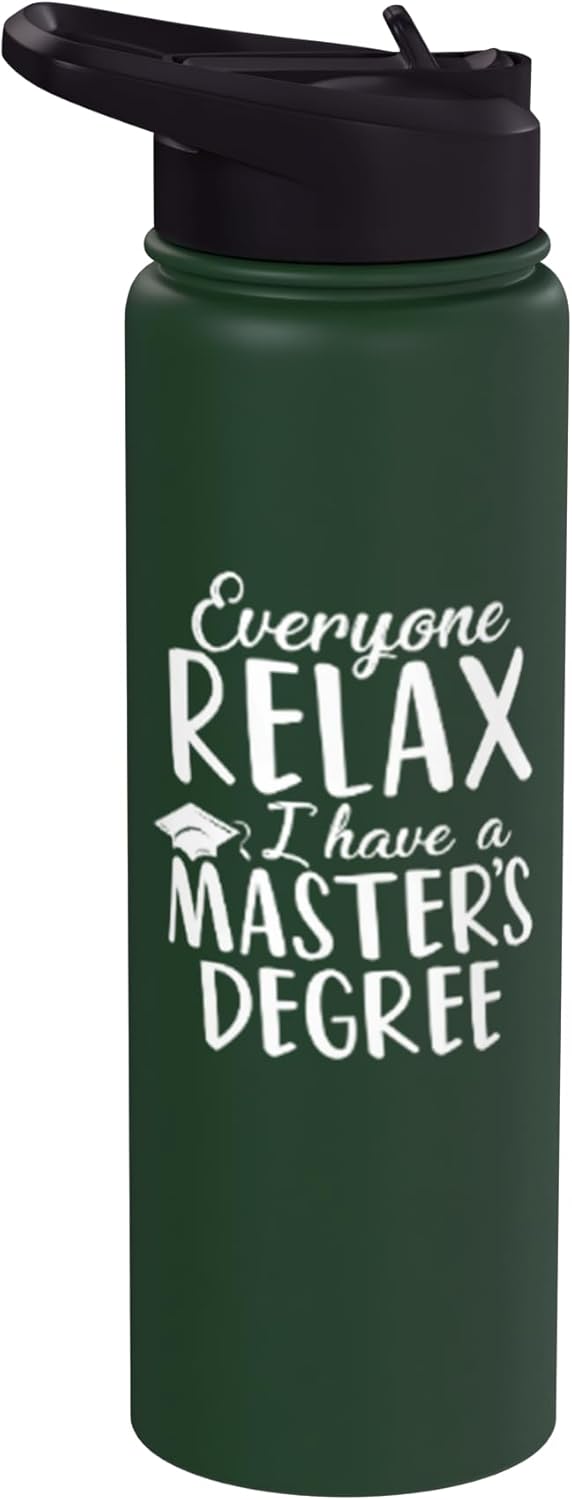 Funny Graduation "Everyone Relax I Have A Master's Degree" Stainless Steel Insulated Water Bottle