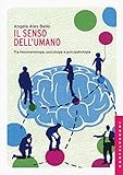 Il senso dell'umano: Tra fenomenologia, psicologia e psicopatologia