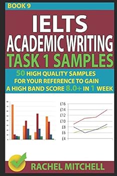 Paperback Ielts Academic Writing Task 1 Samples: 50 High Quality Samples for Your Reference to Gain a High Band Score 8.0+ In 1 Week (Book 9) Book