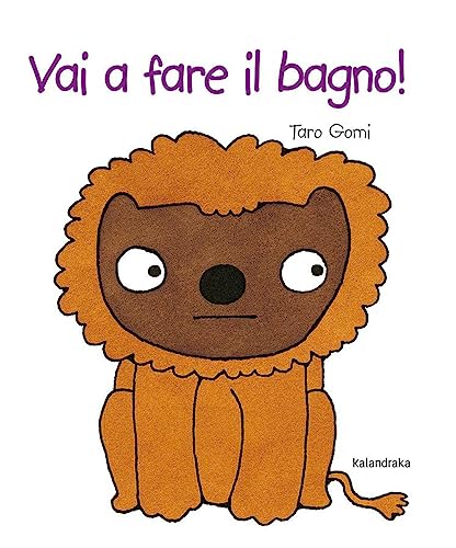 Vai a fare il bagno! Ediz. illustrata