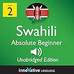 Cover of Learn Swahili - Level 2: Absolute Beginner Swahili: Volume 1: Lessons 1-25