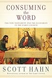 Consuming the Word: The New Testament and The Eucharist in the Early Church