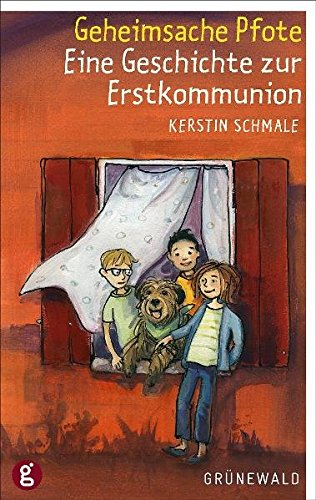 Geheimsache Pfote: Eine Geschichte zur Erstkommunion Geheimsache Pfote: Eine Geschichte zur Erstkommunion