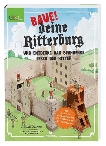 Preisvergleich Produktbild Baue! deine Ritterburg: und entdecke das spannende Leben der Ritter