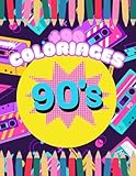 Cahier de coloriage Années 90 – Livre rétro facile pour adultes et ados: Coloriages vintage inspirés des années 90 : musique, mode, jeux vidéo et culture pop