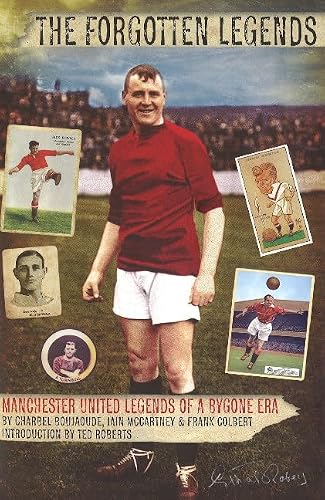 Forgotten Legends: Manchester United's Legends of a Bygone Era
