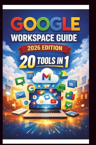 Group Workspace Guid Google Workspace Guide (2026 Edition): Step-by-step approach to setting ...