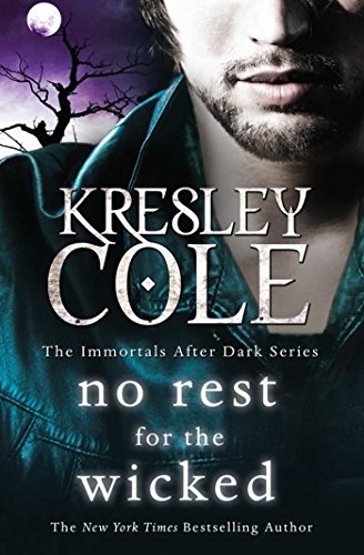 No Rest For The Wicked The Immortals After Dark Series Book 3 Kindle Edition By Cole Kresley Literature Fiction Kindle Ebooks Amazon Com