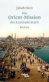 jakob heinrich  Die Orient-Mission des Leutnant Stern: Roman