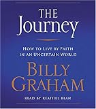 The Journey: How to Live by Faith in an Uncertain World
