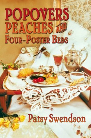 Popovers, Peaches and Four-Poster Beds      Hardcover – April 1, 2003