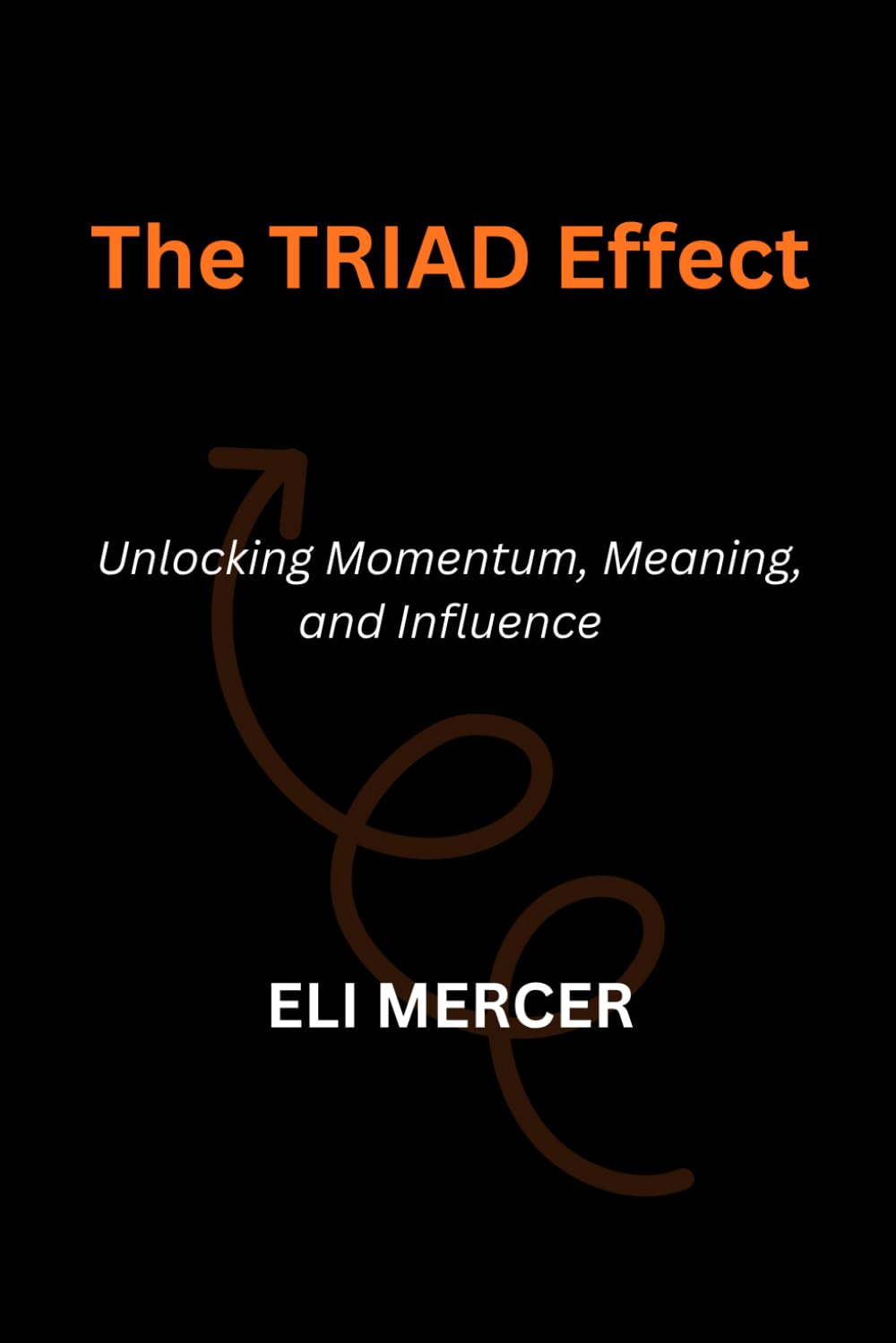 The TRIAD Effect: Unlocking Momentum, Meaning, and Influence